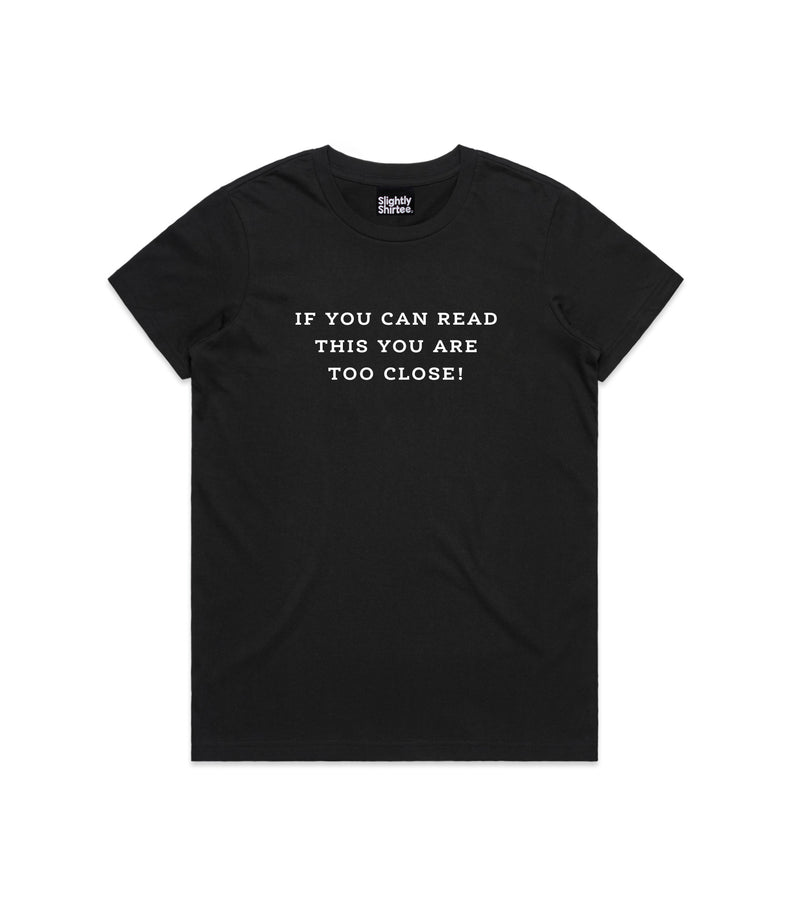 Too Close Women Slogan tee